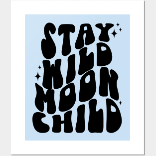 Stay Wild Moon Child Posters and Art